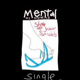 Mental as Anything – Shake Off Your Sandals